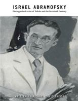 Israel Abramofsky: Distinguished Artist of Toledo and the Twentieth Century 1970749385 Book Cover