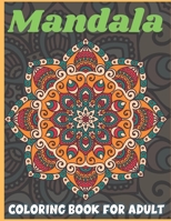 Mandala Coloring Book For Adult: Large Print Mandala Designs for Stress Relief and Adult Relaxation B08T7JF4XR Book Cover