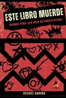 ESTE LIBRO MUERDE: POEMAS PARA LEER BAJO SU PROPIO RIESGO B0GPW71VDF Book Cover