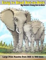 Easy to Read Dot-to-Dots: Large Print Puzzles from 303 to 563 Dots 1975893697 Book Cover