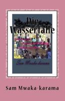 Die Wasserfalle: Wasserknappheit & lokalen Regierung Herausforderungen ... ein Erlebnis erz�hlen 1499375611 Book Cover