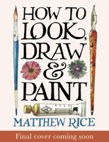 How to Look and How to Draw 1840919086 Book Cover