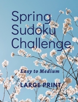 Spring Sudoku Challenge: Easy to Medium Large Print B091F5SQF5 Book Cover