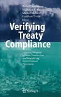 Verifying Treaty Compliance: Limiting Weapons of Mass Destruction and Monitoring Kyoto Protocol Provisions 3540338535 Book Cover