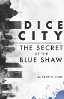 Dice City: The Secret of the Blue Shaw B0BW32CRDC Book Cover