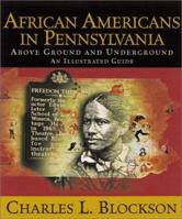 African Americans in Pennsylvania: Above Ground and Underground : An Illustrated Guide 1879441853 Book Cover
