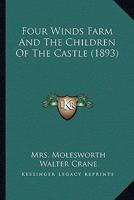 Four Winds Farm and The Children of the Castle 9362207222 Book Cover