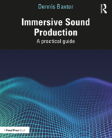Immersive Sound Production: A Practical Guide 036751219X Book Cover