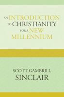 An Introduction to Christianity for a New Millennium 0739124668 Book Cover