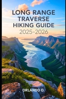 The Long Range Traverse Hiking Guide 2025-2026: A Complete Backcountry Hiking Guide to Newfoundland’s Long Range Traverse in Gros Morne B0FK5PHDYG Book Cover