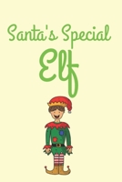 Santa's Special Elf : Funny Christmas Gift : Notebook Present for Happy Fathers Filled with Christmas Prompts 1711620335 Book Cover