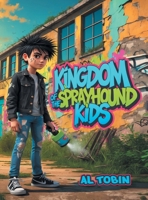 Kingdom of the Sprayhound Kids 1665785942 Book Cover