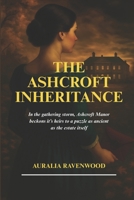 The Ashcroft Inheritance:: Book Two in the Winterbourne Series - A Romantic Mystery Packed with Clues, Twists, and Intrigue (Winterbourne Romantic Mystery Series packed with Clues,Twists and Intrigue) B0FNT5S843 Book Cover