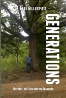 Generations, The Root, The Tree and The Branches 1478318554 Book Cover