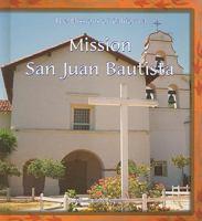 Mission of San Juan Bautista (Missions of California) 0823958795 Book Cover