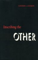 Inscribing the Other (Texts in Context) 0803221347 Book Cover