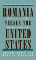 Romania Versus the United States: Diplomacy of the Absurd 1985-1989 1349608157 Book Cover