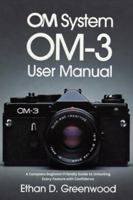 OM System OM-3 User Manual: A Complete Beginner-Friendly Guide to Unlocking Every Feature with Confidence B0G4B1VXT7 Book Cover