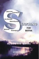 Searching for Bertha: My Cane River Odyssey 099050185X Book Cover