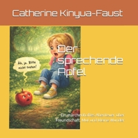 Der sprechende Apfel: Ein märchenhaftes Abenteuer über Freundschaft, Mut und kleine Wunder (German Edition) B0GPW3CCGM Book Cover