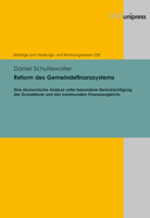 Reform Des Gemeindefinanzsystems: Eine Okonomische Analyse Unter Besonderer Berucksichtigung Der Grundsteuer Und Des Kommunalen Finanzausgleichs 3847109111 Book Cover