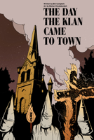 The Day the Klan Came to Town 1629638722 Book Cover