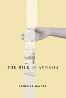 The Milk of Amnesia 0228003458 Book Cover