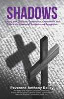Shadows: Serving With Character, Competence, Commitment and Pride in the Absence of Accolades and Recognition 1664219803 Book Cover