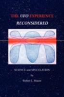 The UFO Experience Reconsidered: Science and Speculation 0615190456 Book Cover