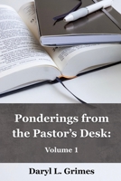 Ponderings From the Pastor's Desk: Volume 1 B0FH5PQNCB Book Cover