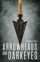 Arrowheads and Darkeyes 1684866138 Book Cover