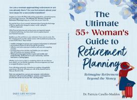 The Ultimate 55+ Woman's Guide to Retirement Planning: Reimagine Retirement Beyond the Money B0DR3T63R4 Book Cover