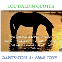 Lou Baldin Quotes Illustrations by Pablo Tisch 0359940358 Book Cover