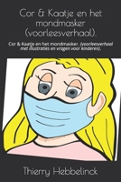 Cor & Kaatje en het mondmasker.: Cor & Kaatje en het mondmasker. (voorleesverhaal met illustraties en vragen voor kinderen). (Cor & Kaatje.: Cor en Kaatje en het Mondmasker.) B08B7G5YKJ Book Cover