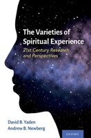 The Varieties of Spiritual Experience: 21st Century Research and Perspectives 019066567X Book Cover