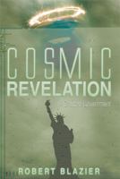 Cosmic Revelation: A Shadow Government 1493183818 Book Cover