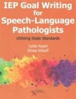 IEP Goal Writing for Speech-Language Pathologists Utilizing State Standards 1597569410 Book Cover