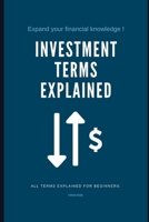 INVESTMENT TERMS EXPLAINED: All Terms Explained For Beginner B0884LPZ5K Book Cover