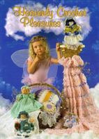 Heavenly Crochet Pleasures 1573671002 Book Cover
