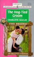 Hog - Tied Groom (The Brides Of Grazer'S Corner) 0373167431 Book Cover