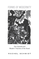 Forms of Modernity: Don Quixote and Modern Theories of the Novel (University of Toronto Romance 1487545878 Book Cover