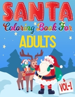 Santa Coloring Book For Adults: Volume- 1 : 85 Pages Christmas Santa Coloring Pages for Adults. Perfect For Senior or Aged. Cute Adults Christmas ... Santa Claus, Snowmen, Christmas Theme & More! 1672416728 Book Cover