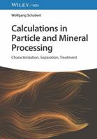 Calculations in Particle and Mineral Processing: Characterization, Separation, Treatment 352734845X Book Cover