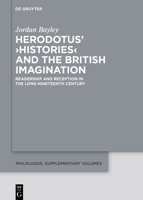 Herodotus' >Histories: Readership and Reception in the Long Nineteenth Century (Philologus. Supplemente / Philologus. Supplementary Volumes) 3112242297 Book Cover