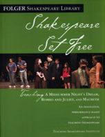 Shakespeare Set Free: Teaching A Midsummer Night's Dream, Romeo and Juliet, and Macbeth 0743288505 Book Cover