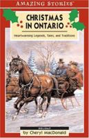 Christmas in Ontario: Heartwarming Legends, Tales, and Traditions (An Amazing Stories Book) (Amazing Stories) 1551537796 Book Cover