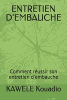 ENTRETIEN D'EMBAUCHE: Comment réussir son entretien d'embauche B08RKKBFX5 Book Cover