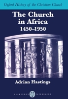 The Church in Africa, 1450-1950 0198263996 Book Cover