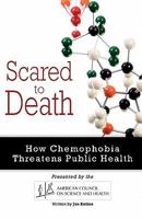 Scared to Death: How Chemophobia Threatens Public Health 057807561X Book Cover