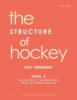the STRUCTURE of hockey: Kid's Workbook - Level 2 (Volume 2) 1723561312 Book Cover